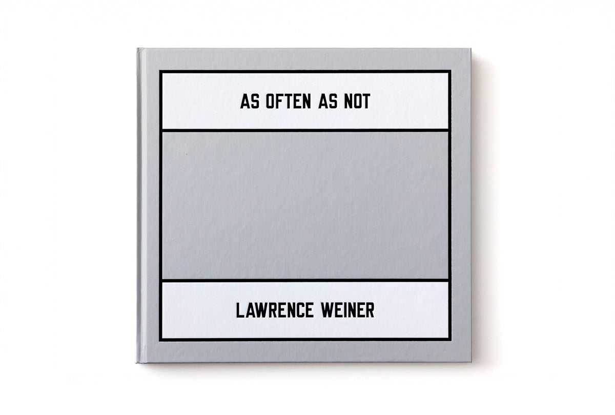 Lawrence Weiner: AS OFTEN AS NOT